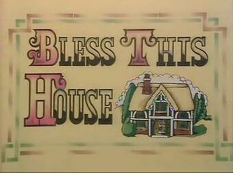 Bless This House Titles (Series 1-3).jpg